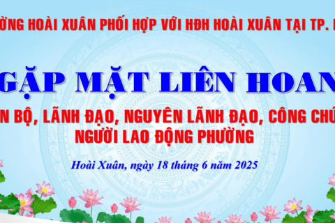 GẶP MẶT LIÊN HOAN PHƯỜNG HOÀI XUÂN: NGHĨA TÌNH LƯU DẤU, CÙNG HƯỚNG TỚI TƯƠNG LAI